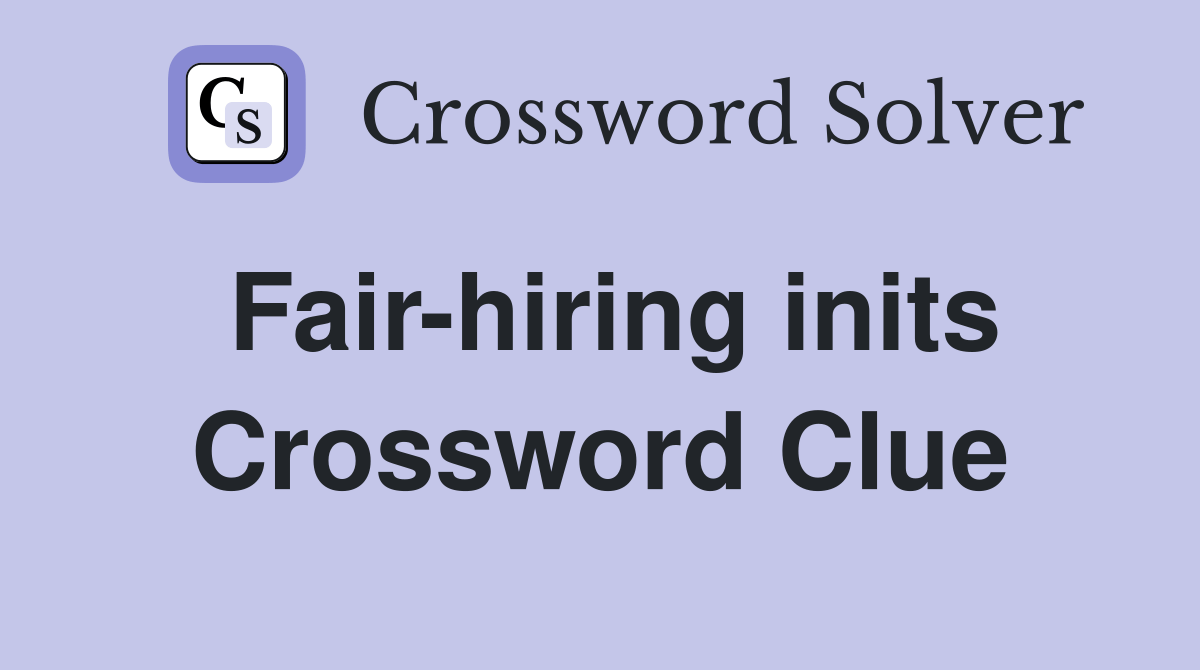 Fairhiring inits Crossword Clue Answers Crossword Solver